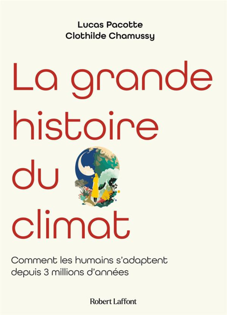 LA GRANDE HISTOIRE DU CLIMAT - CHAMUSSY/PACOTTE - ROBERT LAFFONT