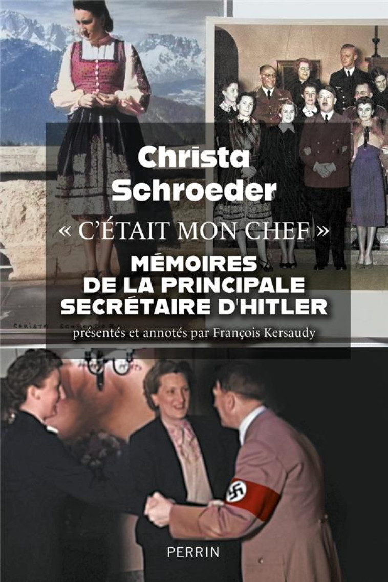 C-ETAIT MON CHEF - MEMOIRES DE LA PRINCIPALE SECRETAIRE D-HITLER - SCHROEDER CHRISTA - PERRIN