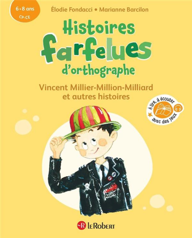 HISTOIRES FARFELUES D-ORTHOGRAPHE - VINCENT MILLIER-MILLION-MILLIARD ET AUTRES HISTOIRES - FONDACCI/BARCILON - LE ROBERT