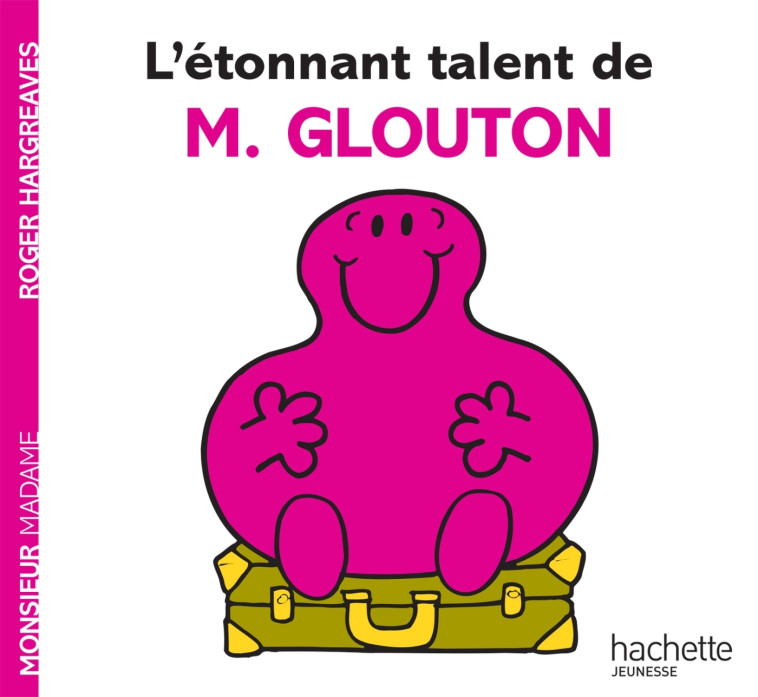 L-ETONNANT TALENT DE M. GLOUTON - HARGREAVES ROGER - HACHETTE JEUN.