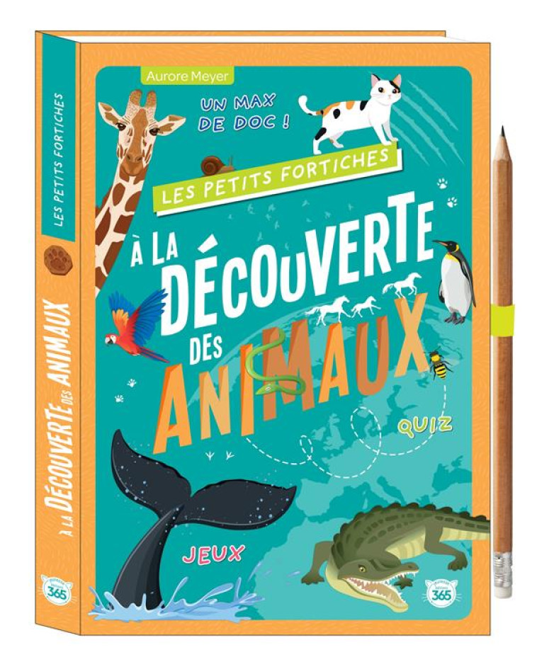 LES PETITS FORTICHES - A LA DECOUVERTE DES ANIMAUX - MEYER AURORE - 365 PARIS