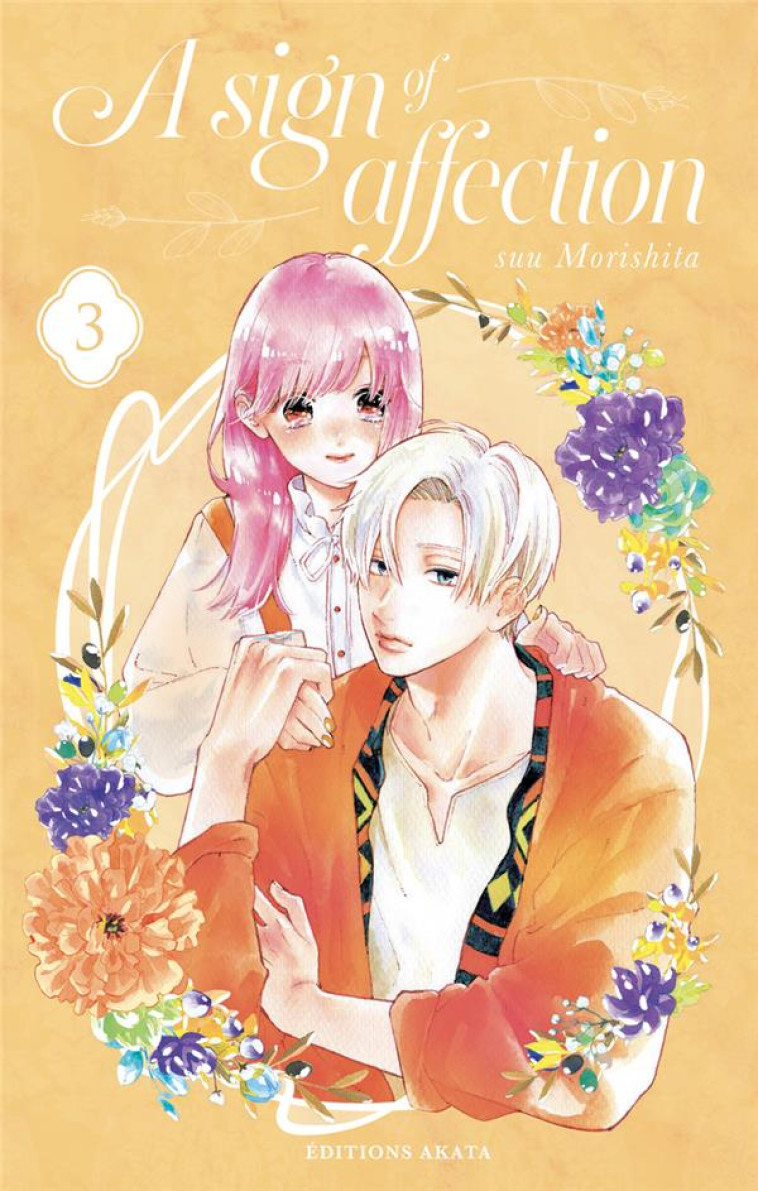 A SIGN OF AFFECTION - TOME 3 - VOL03 - MORISHITA SUU - AKATA