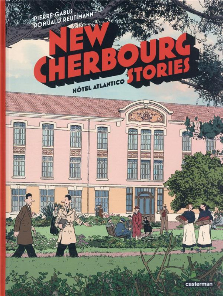 NEW CHERBOURG STORIES T03 HOTEL ATLANTICO - GABUS / REUTIMANN - CASTERMAN