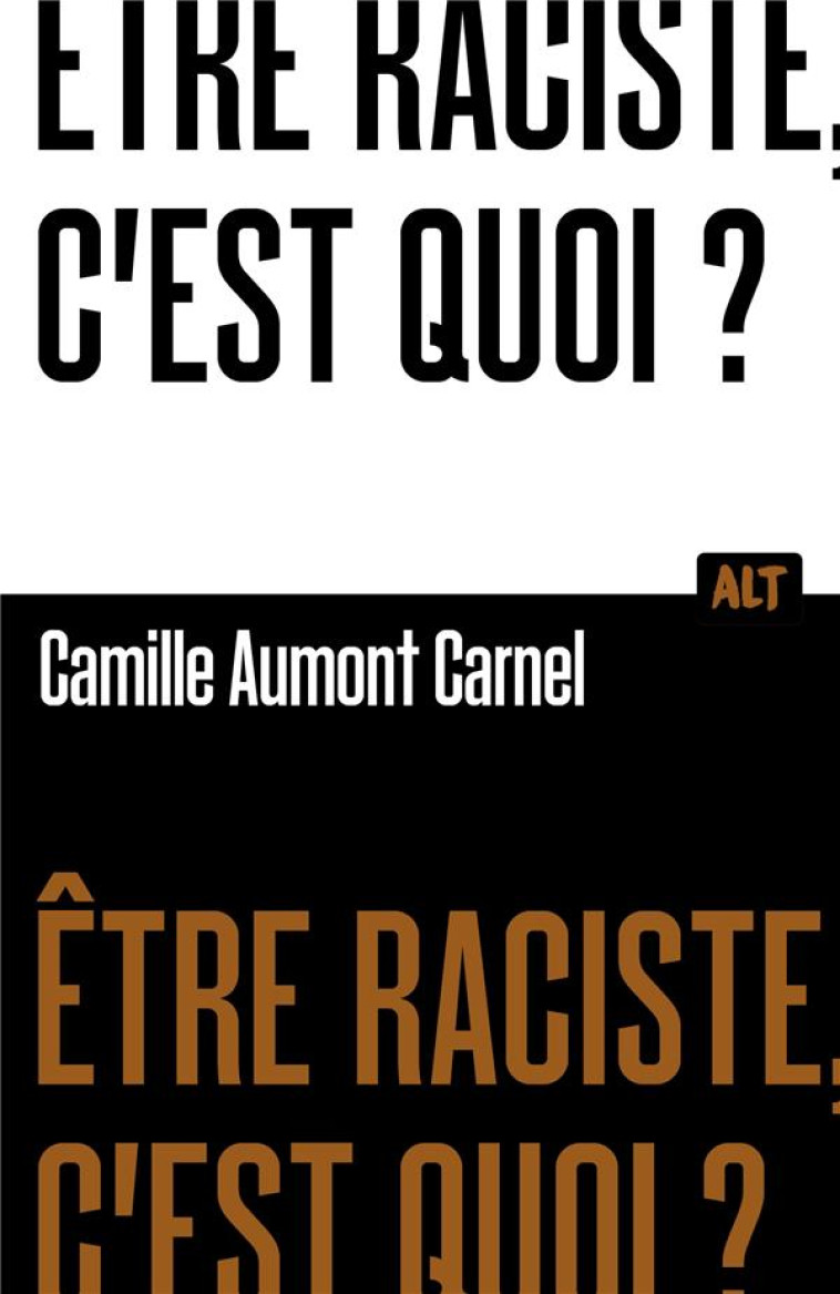 LE RACISME, C-EST QUOI? - AUMONT CARNEL CAMILLE - MARTINIERE BL