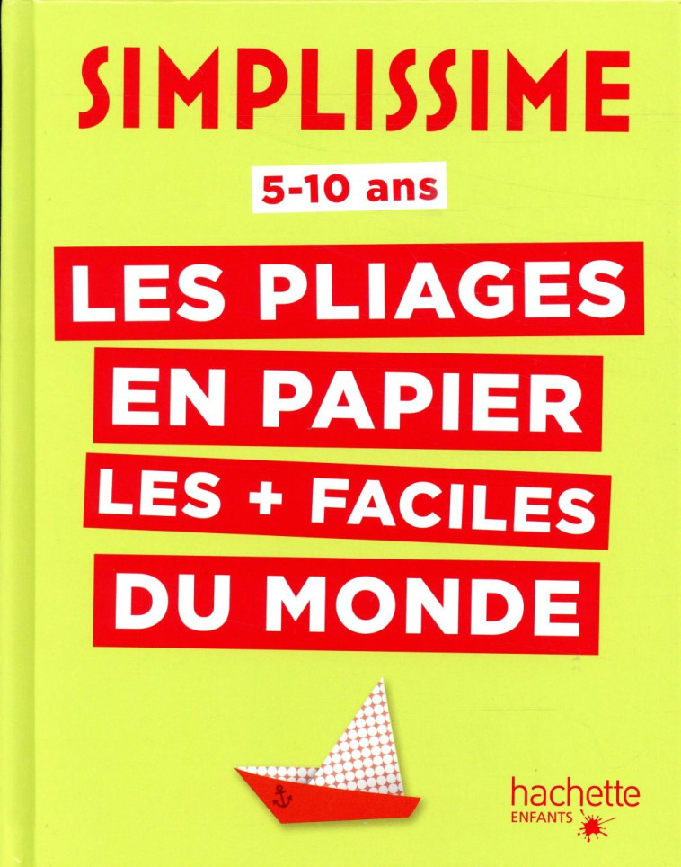 SIMPLISSIME - LES PLIAGES EN PAPIER LES + FACILES DU MONDE - JAUZE JEAN-GABRIEL - HACHETTE