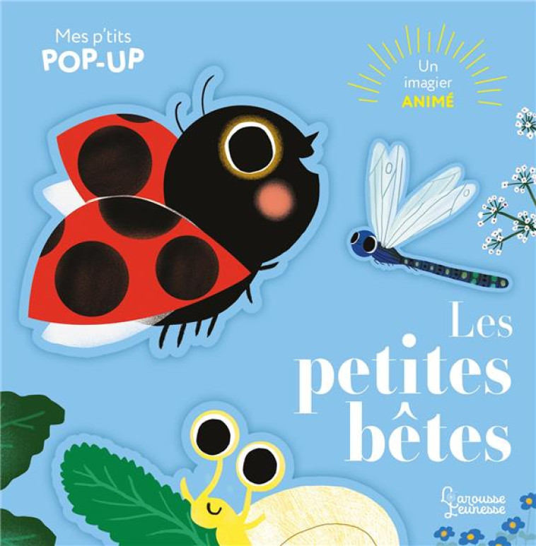 MES P-TITS POP-UP - LES PETITES BETES - PARUIT/BOURGON - LAROUSSE