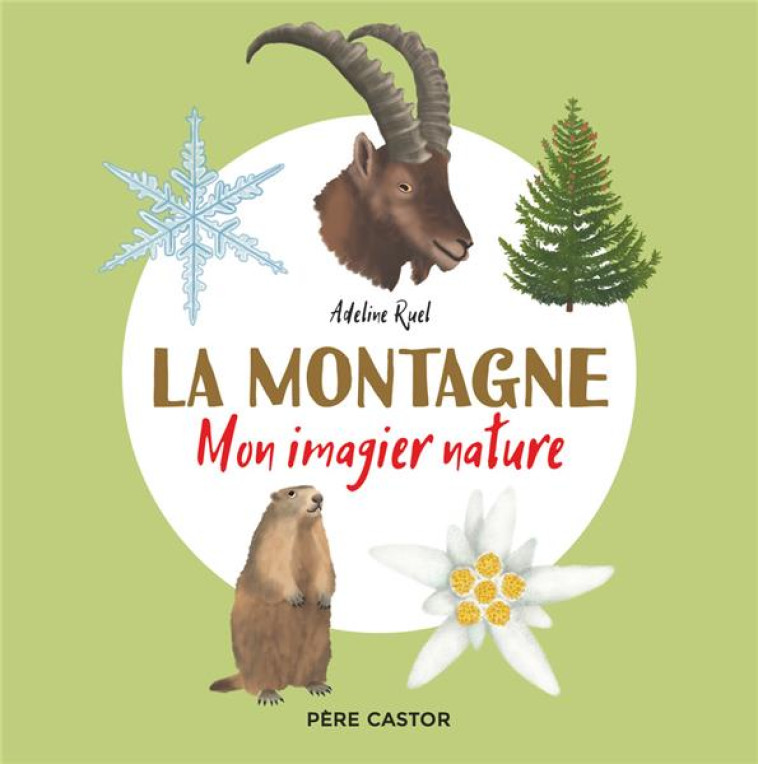 MON IMAGIER NATURE LA MONTAGNE - RUEL ADELINE - FLAMMARION