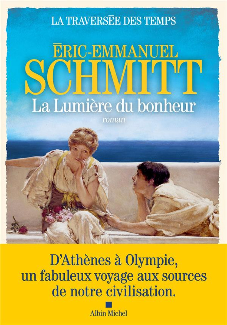 LA TRAVERSEE DES TEMPS T04 LA LUMIERE DU BONHEUR - SCHMITT ERIC-EMMANUEL - ALBIN MICHEL