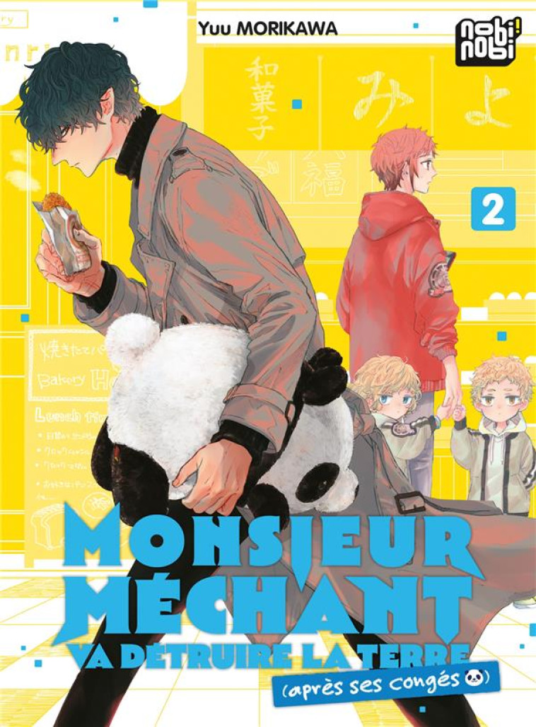 MONSIEUR MECHANT VA DETRUIRE LA TERRE (APRES SES CONGES) T02 - MORIKAWA - NOBI NOBI