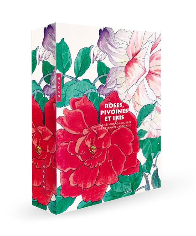 ROSES, PIVOINES ET IRIS PAR LES GRANDS MAITRES DE L-ESTAMPE JAPONAISE (COFFRET) - SEFRIOUI ANNE - HAZAN