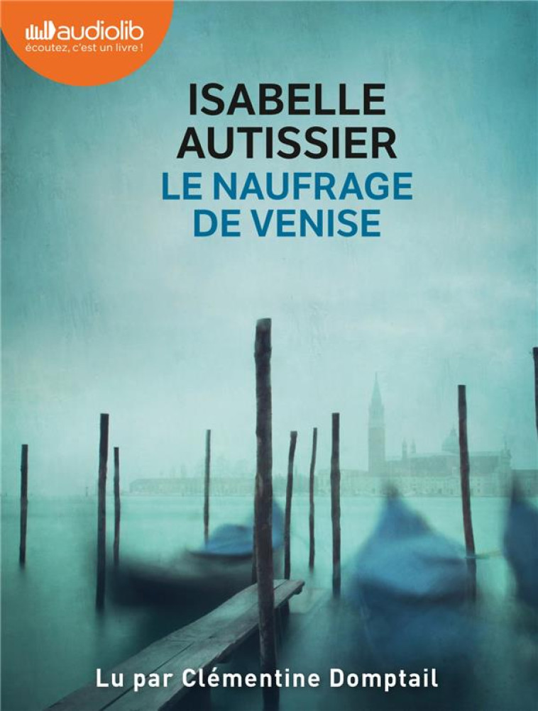 LE NAUFRAGE DE VENISE - LIVRE AUDIO 1 CD MP3 - AUTISSIER ISABELLE - AUDIOLIB