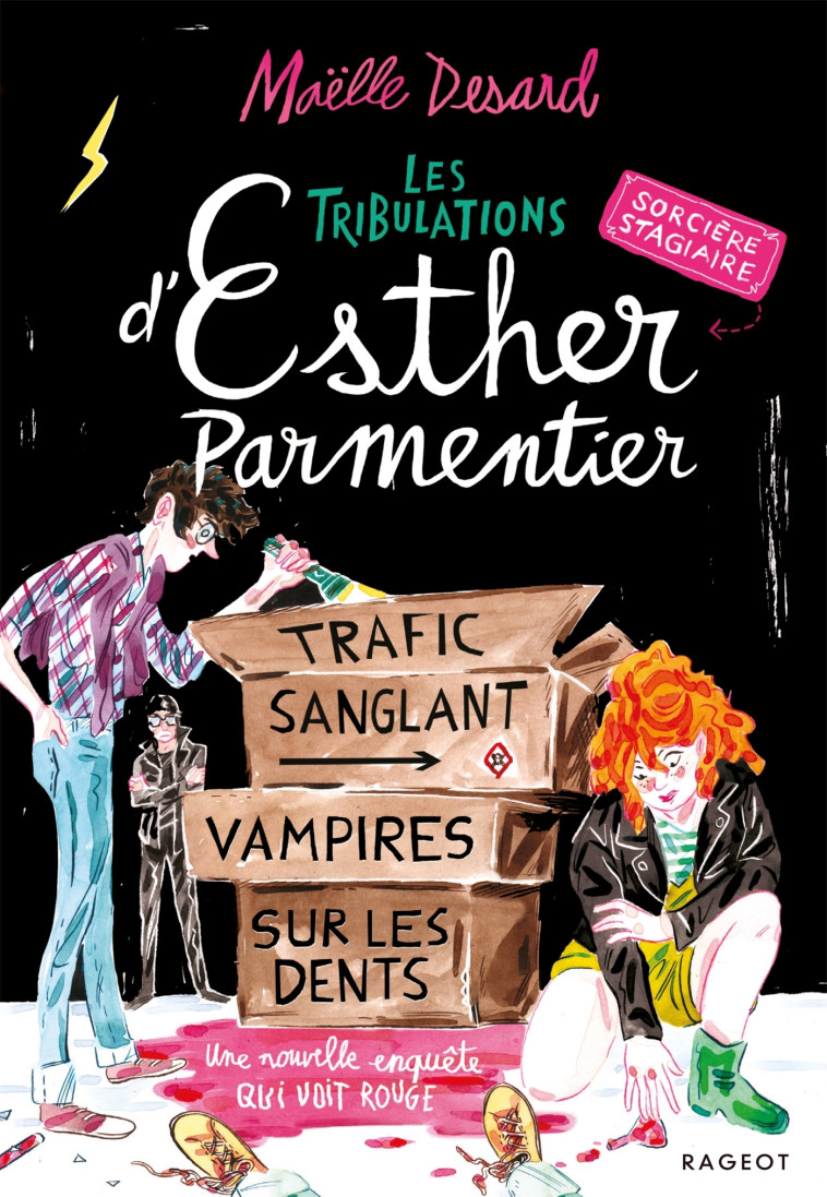 Les tribulations d'Esther Parmentier, sorcière stagiaire - Trafic sanglant, vampires sur les dents - Desard Maëlle - RAGEOT