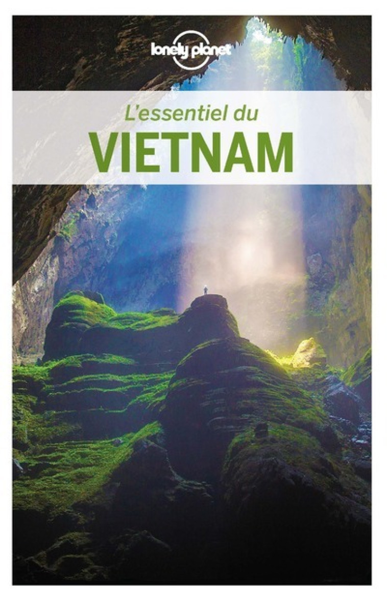 L-ESSENTIEL DU VIETNAM 2ED - LONELY PLANET - LONELY PLANET