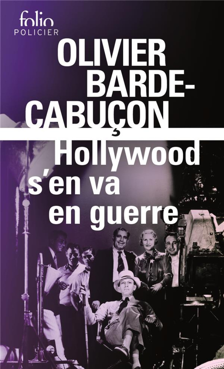 HOLLYWOOD S-EN VA EN GUERRE - OLIVIER BARDE-CABUCO - GALLIMARD