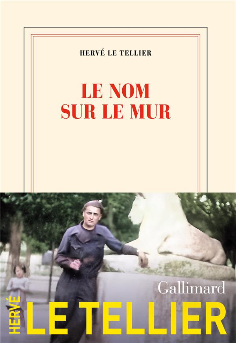 LE NOM SUR LE MUR - HERVE LE TELLIER - GALLIMARD