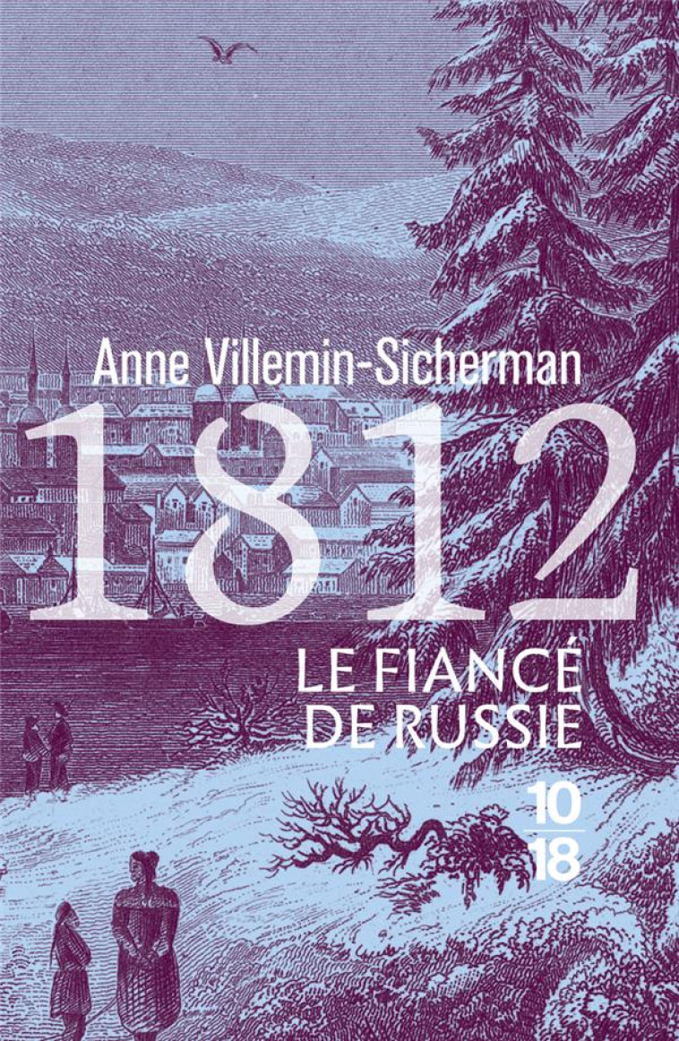 1812 LE FIANCE DE RUSSIE - VILLEMIN-SICHERMAN A - 10 X 18