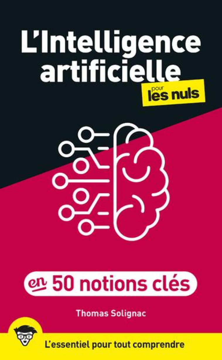 L-INTELLIGENCE ARTIFICIELLE EN 50 NOTIONS CLES POUR LES NULS - SOLIGNAC THOMAS - FIRST