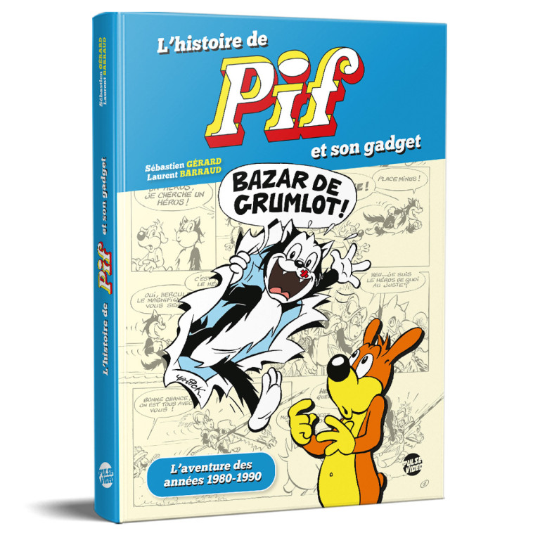 L-HISTOIRE DE PIF ET SON GADGET - L-AVENTURE DES ANNEES 80-90 - GERARD/BARRAUD/RIDEL - CREE 75