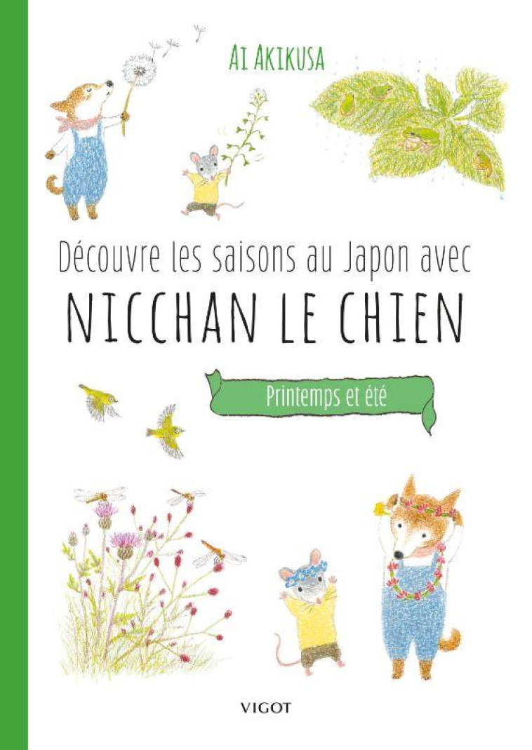 DECOUVRE LES SAISONS AU JAPON AVEC NICCHAN LE CHIEN - PRINTEMPS ET ETE - AKIKUSA AI - VIGOT