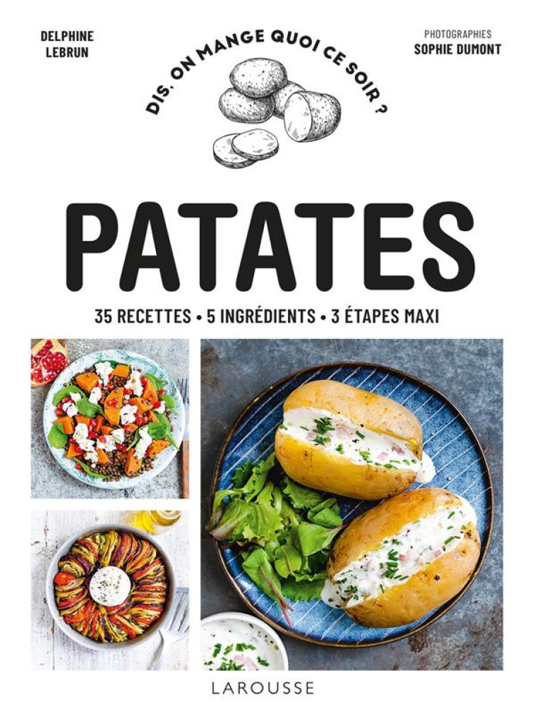 PATATES - 35 RECETTES - 5 INGREDIENTS - 3 E TAPES MAXI - LEBRUN DELPHINE - LAROUSSE