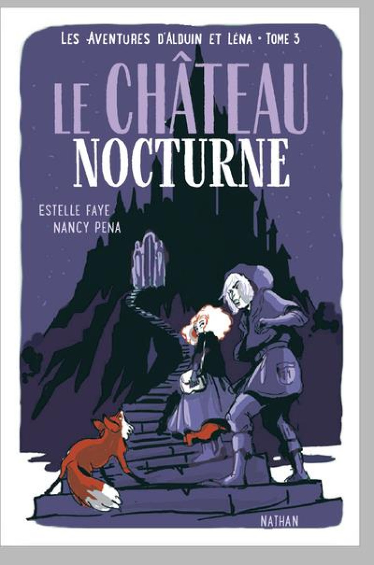 LES AVENTURES D-ALDUIN ET LENA T03 LE CHATEAU NOCTURNE - FAYE/PENA - CLE INTERNAT