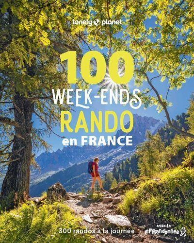 100 WEEK-ENDS RANDO EN FRANCE - COLLECTIF - LONELY PLANET