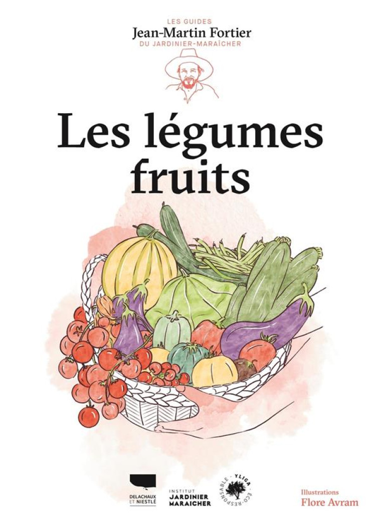 LES LEGUMES FRUITS - FORTIER/AVRAM - DELACHAUX