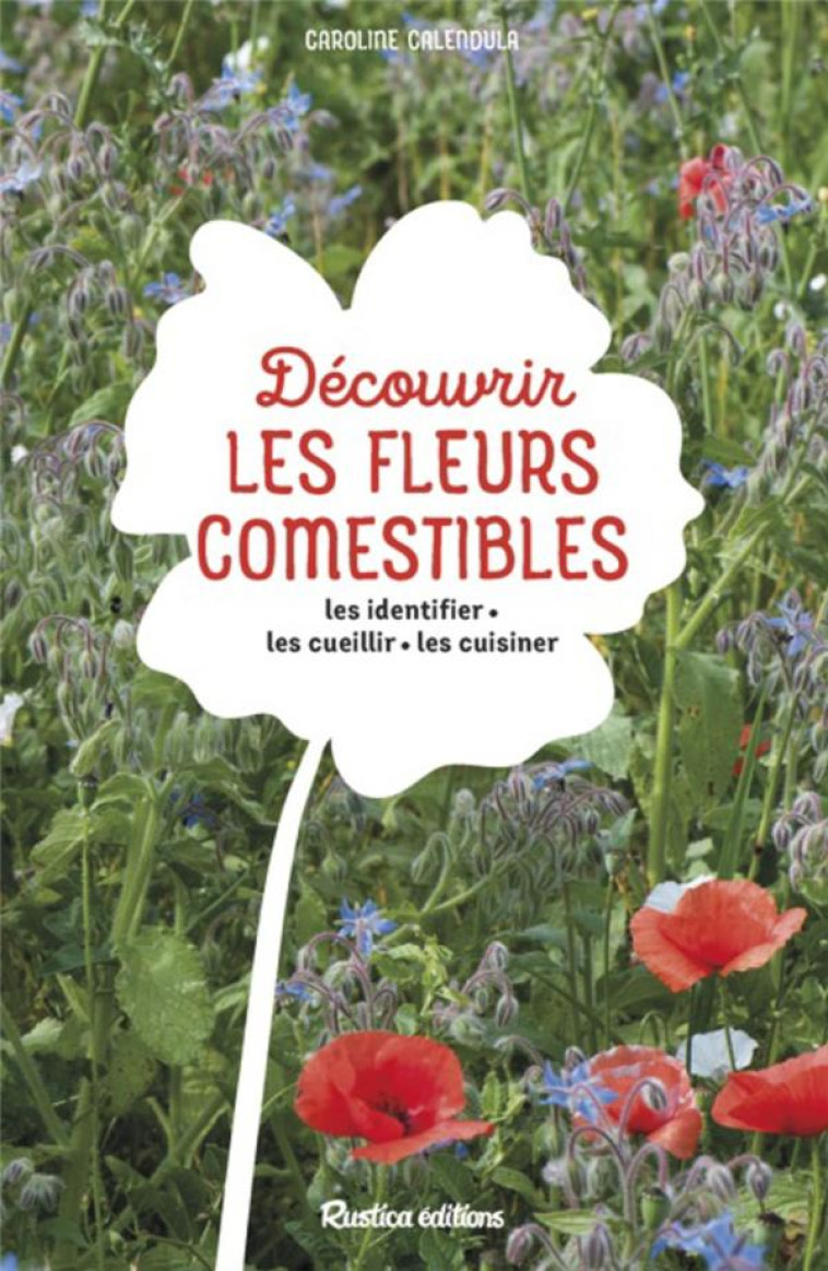 DECOUVRIR LES FLEURS COMESTIBLES - CALENDULA CAROLINE - RUSTICA