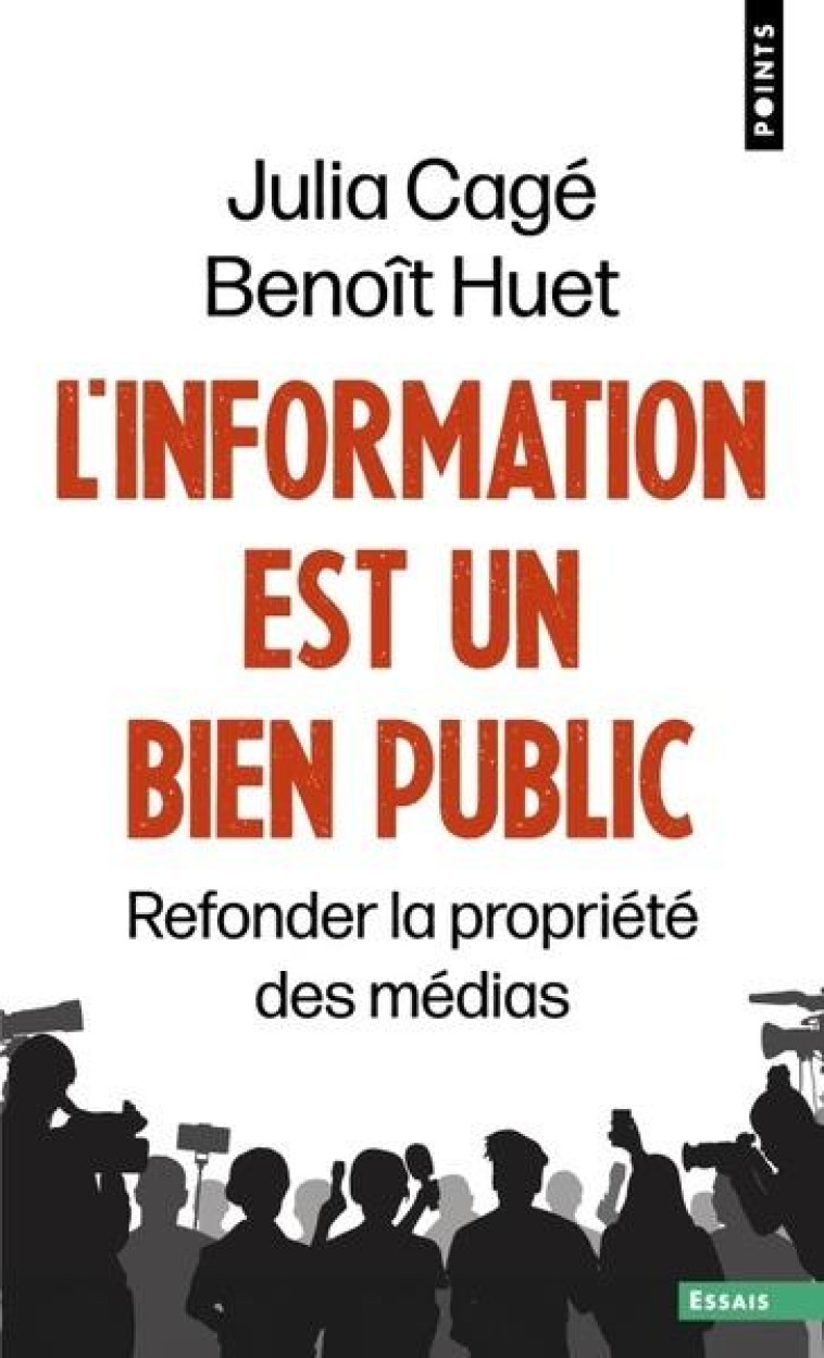 L-INFORMATION EST UN BIEN PUBLIC - REPENSER LA PROPRIETE DES MEDIAS - CAGE/HUET - POINTS