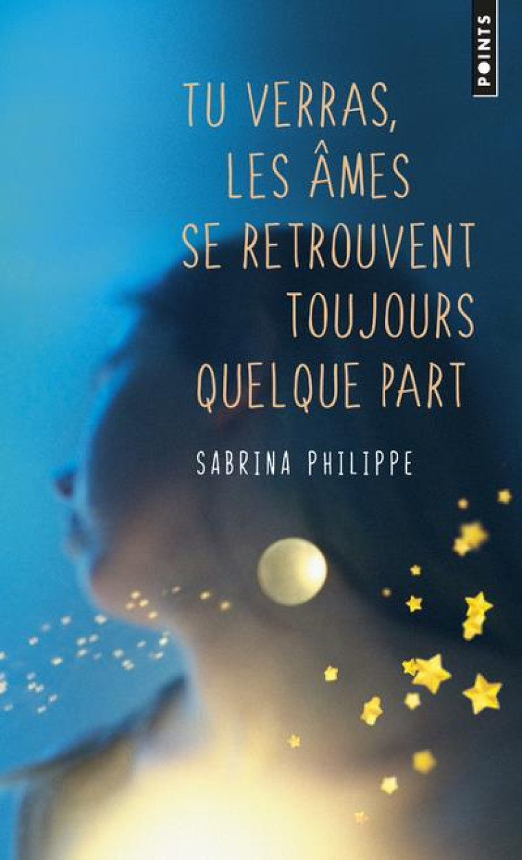 TU VERRAS, LES AMES SE RETROUVENT TOUJOURS QUELQUE PART - PHILIPPE  SABRINA - POINTS