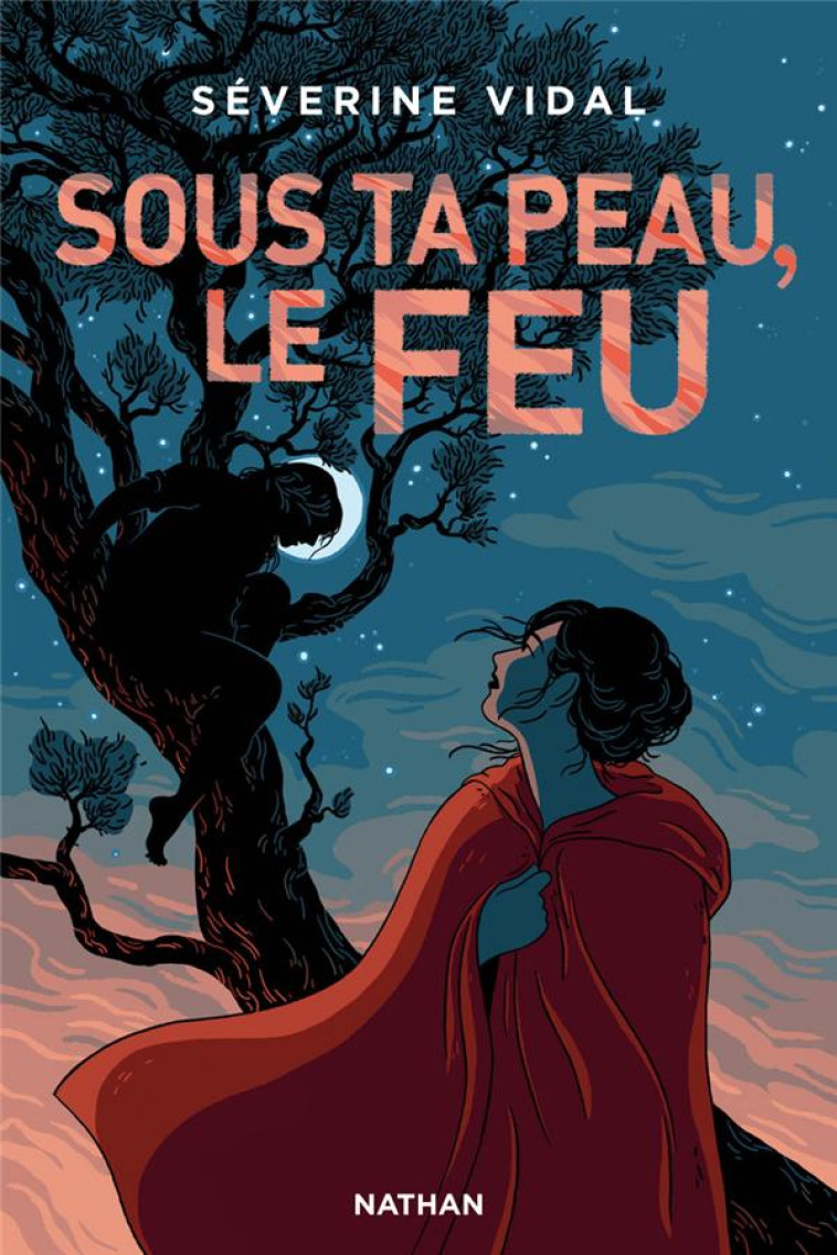 SOUS TA PEAU, LE FEU - VIDAL SEVERINE - CLE INTERNAT