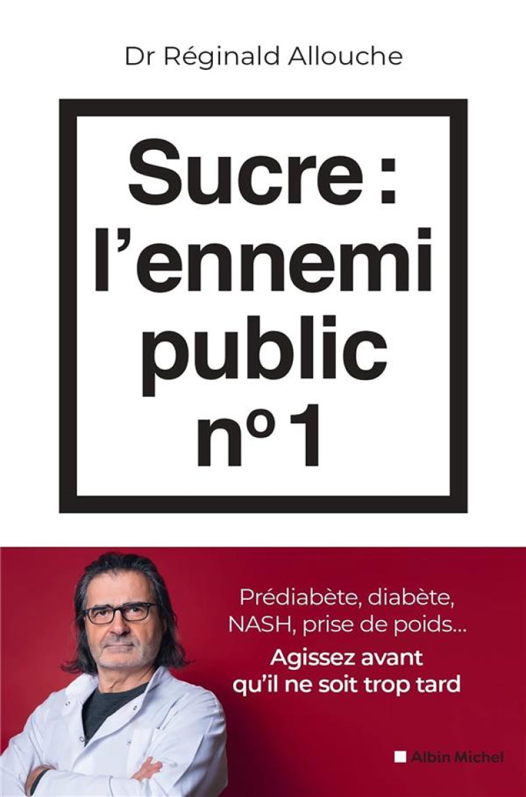 SUCRE : L-ENNEMI PUBLIC N°1 - ALLOUCHE REGINALD - ALBIN MICHEL