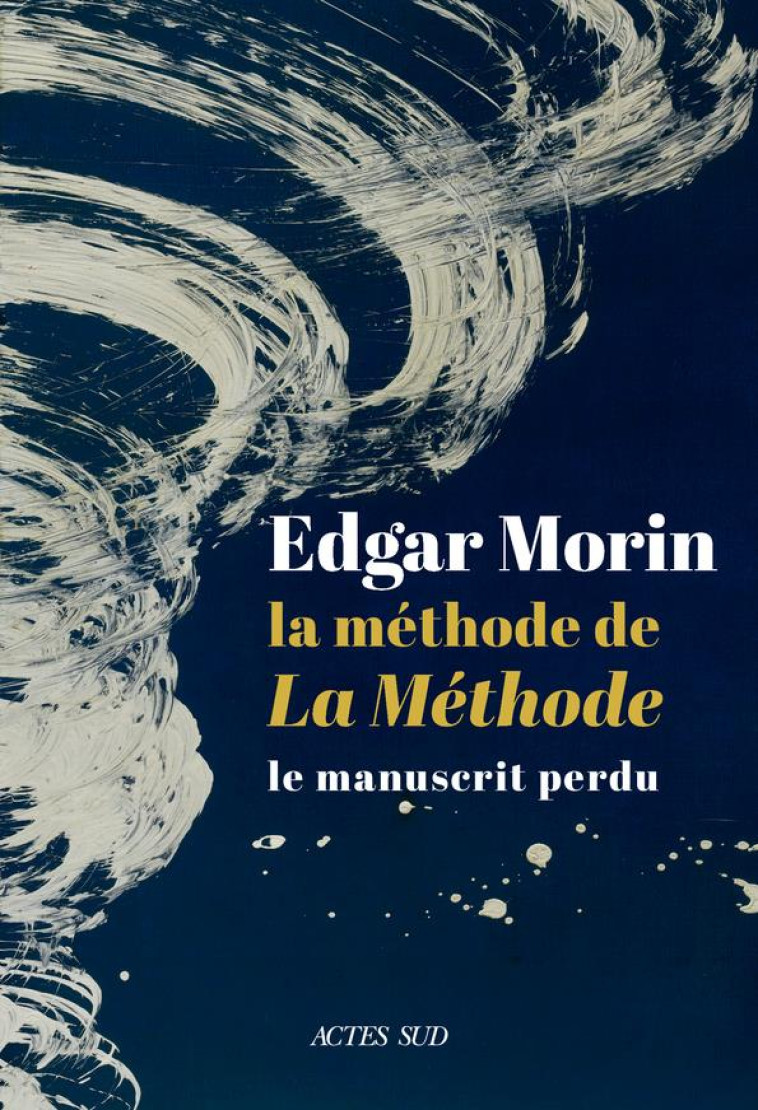 LA METHODE DE LA METHODE - MORIN EDGAR - ACTES SUD