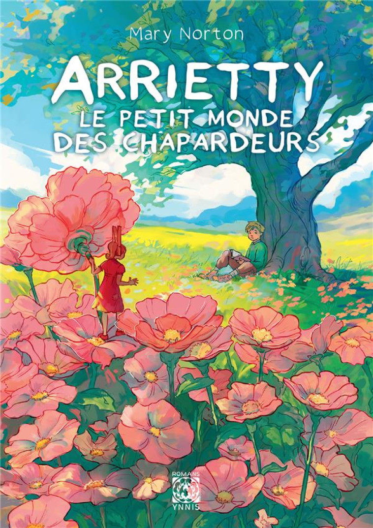 ARIETTY, LE PETIT MONDE DES CHAPARDEURS - NORTON MARY - YNNIS