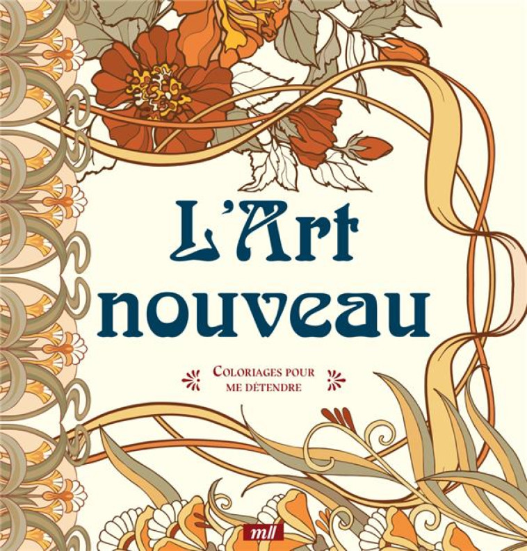 COLORIAGES POUR ME DETENDRE - L-ART NOUVEAU - COLLECTIF - NC