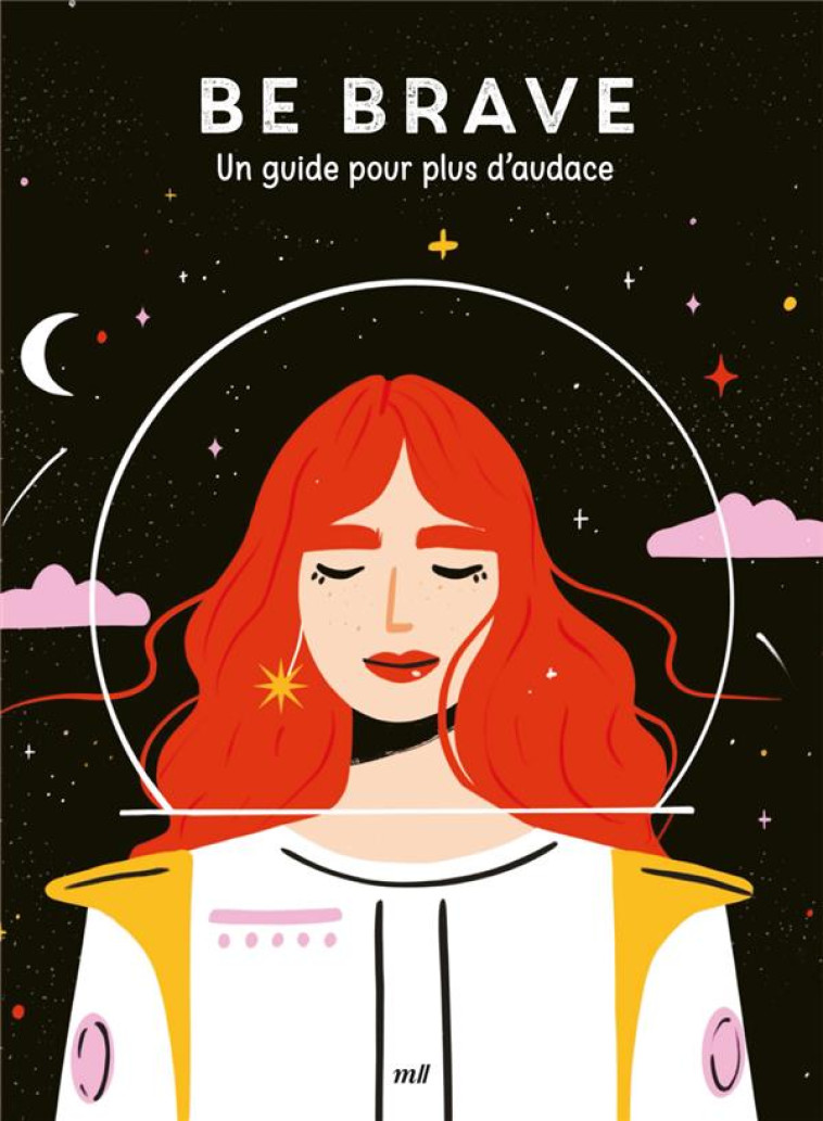 BE BRAVE - UN GUIDE POUR PLUS D-AUDACE - COLLECTIF - MERCILESLIVRES