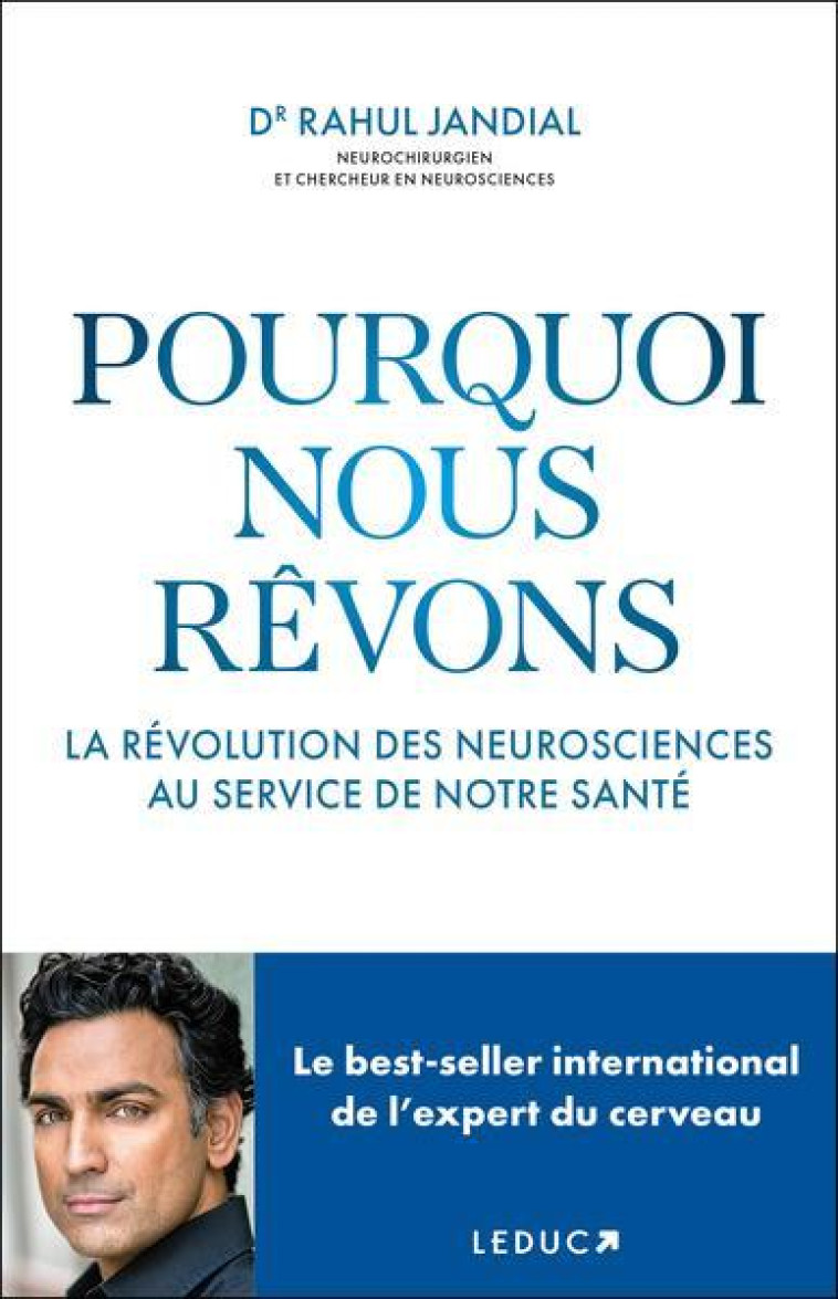 POURQUOI NOUS REVONS - LA REVOLUTION DES NEUROSCIENCES AU SERVICE DE NOTRE SANTE - JANDIAL RAHUL - QUOTIDIEN MALIN