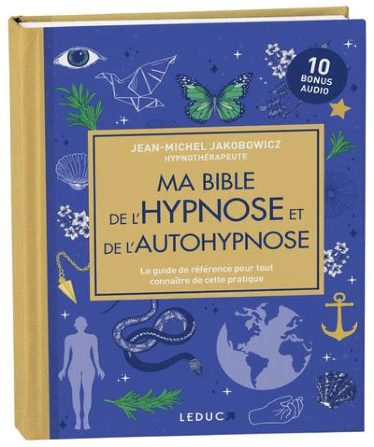 MA BIBLE DE L-HYPNOSE ET DE L-AUTOHYPNOSE - JAKOBOWICZ J-M. - QUOTIDIEN MALIN