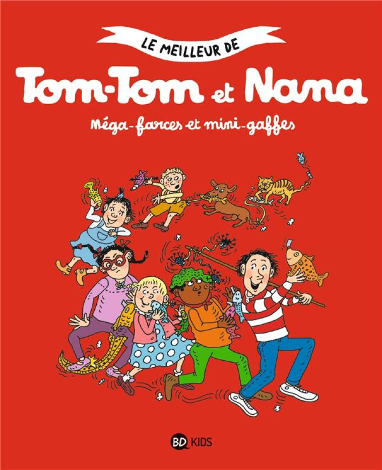 TOM-TOM ET NANA T01 MEGA-FARCES ET MINI-GAFFES - COLLECTIF - BAYARD JEUNESSE