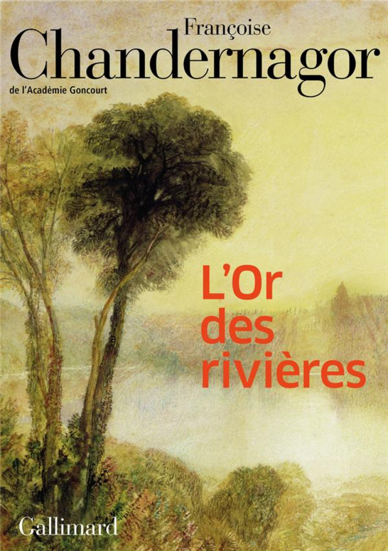 L-OR DES RIVIERES - CHANDERNAGOR FRANCOISE - GALLIMARD