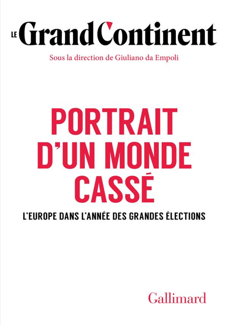 PORTRAIT D-UN MONDE CASSE - LE GRAND CONTINENT - GALLIMARD