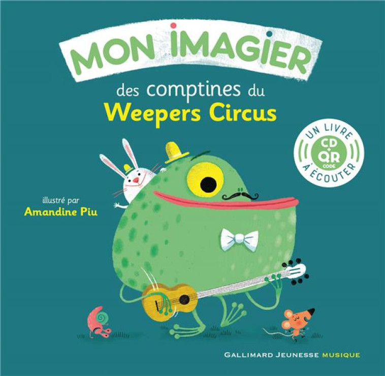 MON IMAGIER DES COMPTINES DU WEEPERS CIRCUS (LIVRE-CD) - COLLECTIFS JEUNESSE - GALLIMARD