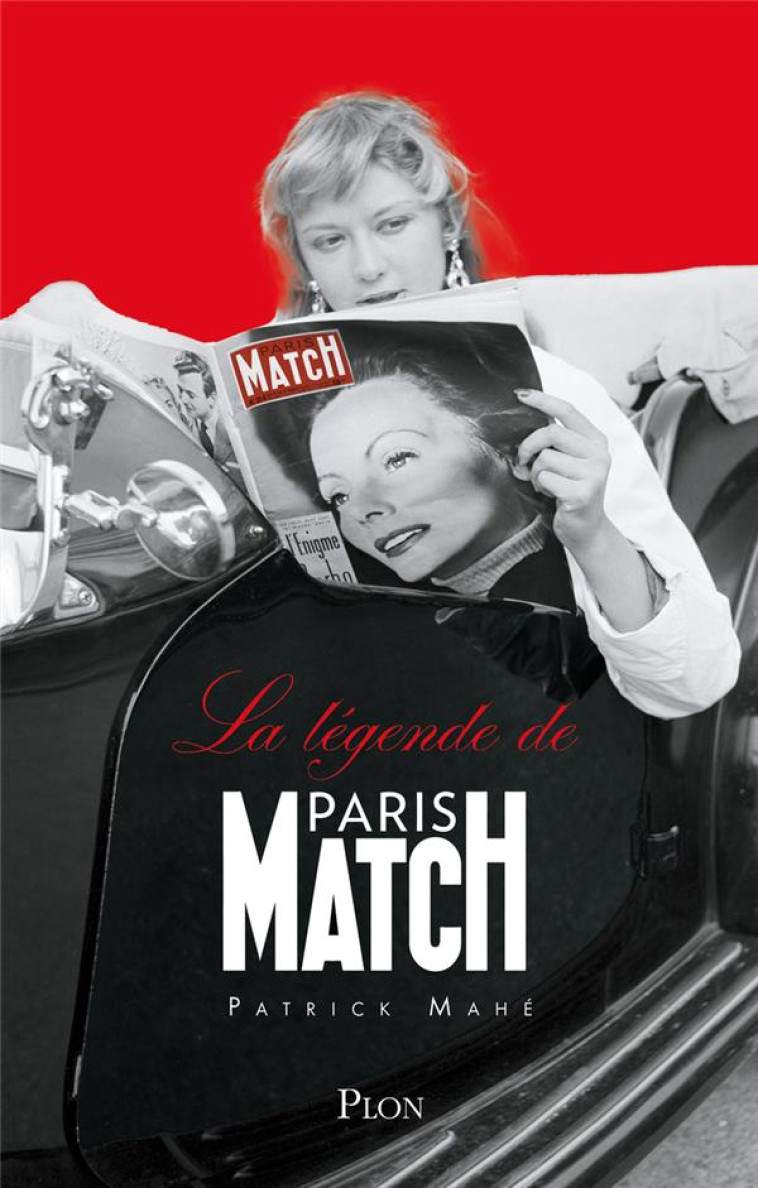 LA LEGENDE DE PARIS MATCH - MAHE PATRICK - PLON