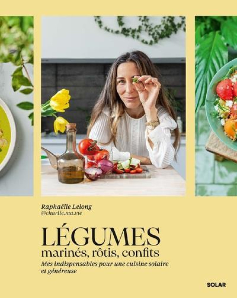 LEGUMES MARINES, ROTIS, CONFITS - LELONG RAPHAELLE - SOLAR