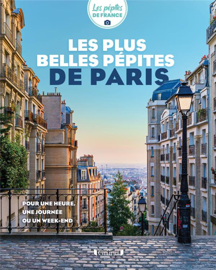 LES PLUS BELLES PEPITES DE PARIS - LES PEPITES DE FRANCE - GRUND