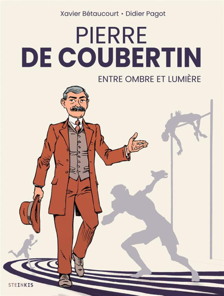 PIERRE DE COUBERTIN - ENTRE OMBRE ET LUMIERE - PAGOT/BETAUCOURT - STEINKIS