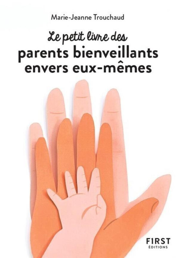 LE PETIT LIVRE DES PARENTS BIENVEILLANTS ENVERS EUX-MEMES - COLLECTIF - FIRST