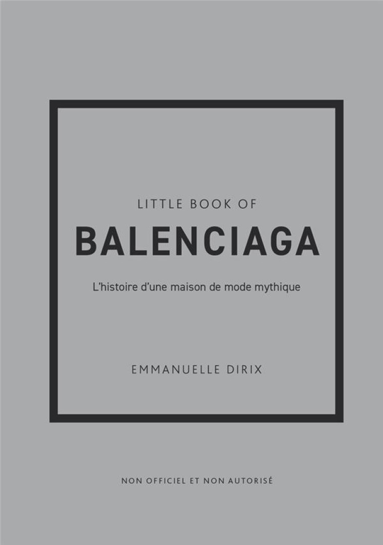 LITTLE BOOK OF BALENCIAGA - DIRIX EMMANUELLE - PLACE VICTOIRES