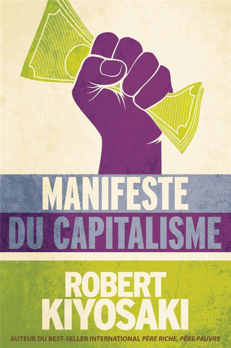 LE MANIFESTE DU CAPITALISME - KIYOSAKI ROBERT - MONDE DIFFERENT