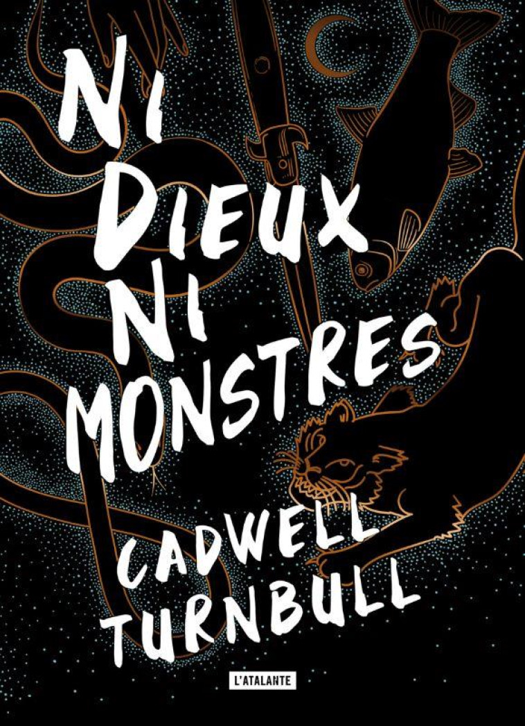 NI DIEUX NI MONSTRES - TURNBULL CADWELL - ATALANTE